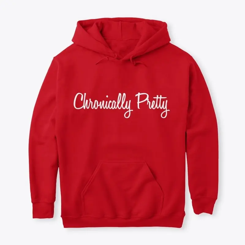 Chronically Pretty Hoodie Sweatshirt (W)