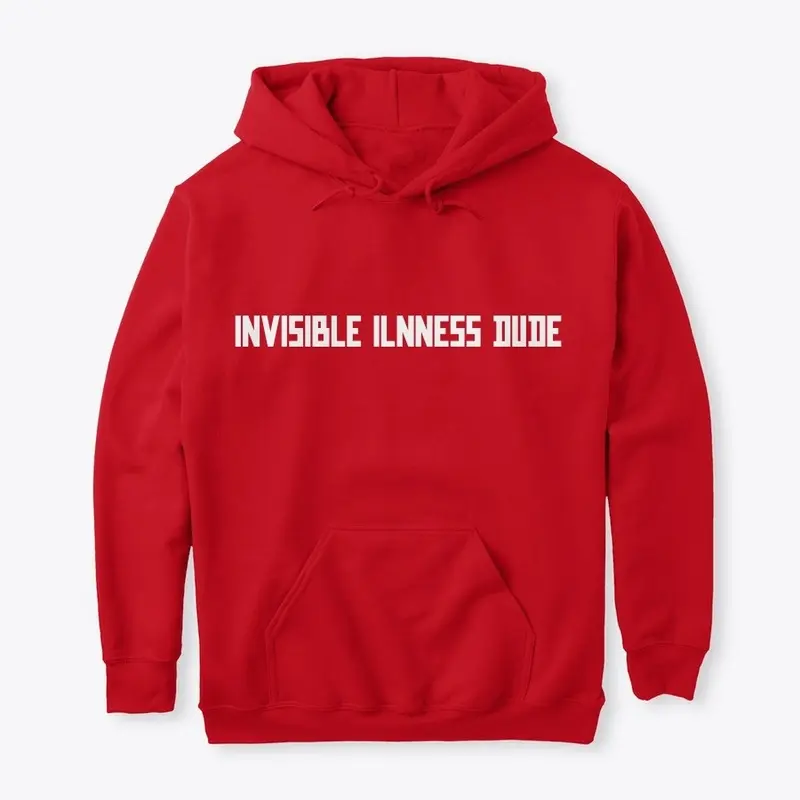 INVISIBLE ILLNESS DUDE HOODIE