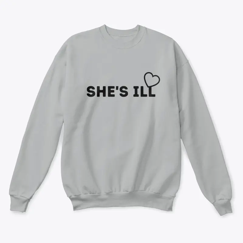 SHE'S ILL CREWNECK SWEATER